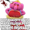 Jan Omar
PODRÍA HACERTE LA VIDA
MARAVILLOSA:PERO
TAMBIén miseRABLE