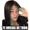 TE QUEJAS DE TODO
