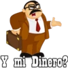 Y mi Dinero?