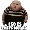 hadderbonilla.
ESO ES
ENFERMEDAD
