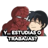 Y... ESTUDIAS O
TRABAJAS?