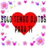 SOLO TENGO OJITOS
PARA TI