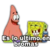 Es lo último en
bromas