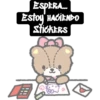 ESPERA...
Estoy HACIENDO
StickerS
H