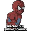 NO CREO QUE
PUEDAS CONMIGO