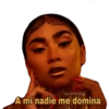 A mi nadie me domina