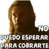 NO
PUEDO ESPERAR
PARA COBRARTE