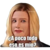 CA poco todo
eso es mío?
