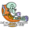 Así es como siempre
he querido vivir