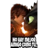 NO HAY MEJOR AMIGO COMO TU..