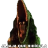 JAJAJA QUE RIDÍCULA