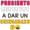 PRESIENTO
QUE TE VOY
A DAR UN
CHINGADAZO
#$!@
