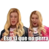 ere's
liora
Eso si que no perra