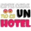 Esta casa
no es
NO ES UN
HOTEL