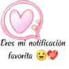Eres mi notificación
favorita