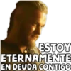 ESTOY
ETERNAMENTE
EN DEUDA CONTIGO