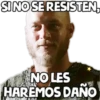 SI NO SE RESISTEN,
NO LES
HAREMOS DAÑO
TEM