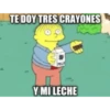 TE DOY TRES CRAYONES Y MI LECHE