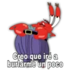 Creo que iré a
burlarme un poCO