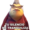 TU SILENCIO
ME TRANQUILIZA