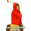 LADRA QUE MUERDE
NO PERRA
