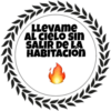 LLEVAME
AL CIELO SIn
SALIR DE LA
HABITACION