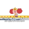 MI PAPI ME COMPRA TODO
LO QUE YO LE PIDO