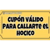 @OscarVr1830
CUPÓN VÁLIDO
PARA CALLARTE EL
HOCICO