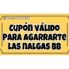 @OscarVr1830
| CUPÓN VÁLIDO
PARA AGARRARTE
LAS NALGAS BB