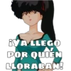 BYA LLEGO
POR QUIEN
LLORABAN!