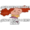 ¿QUE DICES PRECIOSO?
SOYCHDOGOMILO
UNOS BESOS O ERES
NINA?