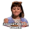 AGUANTA VOY A
COMER!