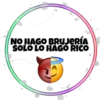 NO HAGO BRUJERÍA
SOLO LO HAGO RICO