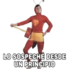 CH
LO SOSPECHÉ DESDE
UN PRINCIPIO