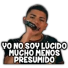 TGD
YO NO SOY LÚCIDO
MUCHO MENOS
PRESUMIDO