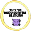 TU Y YO
DURO CONTRA
EL MURO