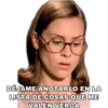 DÉJAME ANOTARLO EN LA
LISTA DE COSAS QUE ME
VALEN VERGA
