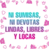 PWR
NI SUMISAS, &
NI DEVOTAS
LINDAS, LIBRES
Y LOCAS
84
AN
B
