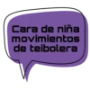 Cara de niña movimientos de teibolera