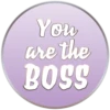You
are the
BOSS