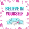 09
हो
8
O
We
BELIEVE IN
YOURSELF
PWR
can
do it!
3
B