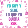 19
PWR
YO SOY Y
SERE
> LO QUE YO
QUIERA
SER.
Bem.d
3
B
P
