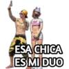 ESA CHICA
ES MI DUO