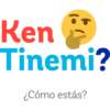 Ken
Tinemi?
¿Cómo estás?