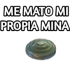 ME MATO MI
PROPIA MINA