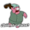 of ¿Quieren callarse?