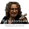No te atrevas a
desafiarme