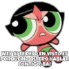 esoYCHOOQomiLQ
WEY SI TEDEJO EN VISTO ES
PORQUE NO QUIERO HABLAR
CONTIGO, BA