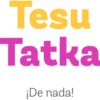 Tesu
Tatka
¡De nada!