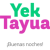 Yek
Tayua
¡Buenas noches!